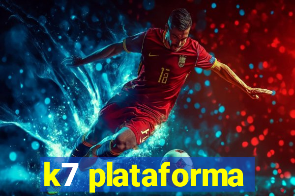 k7 plataforma